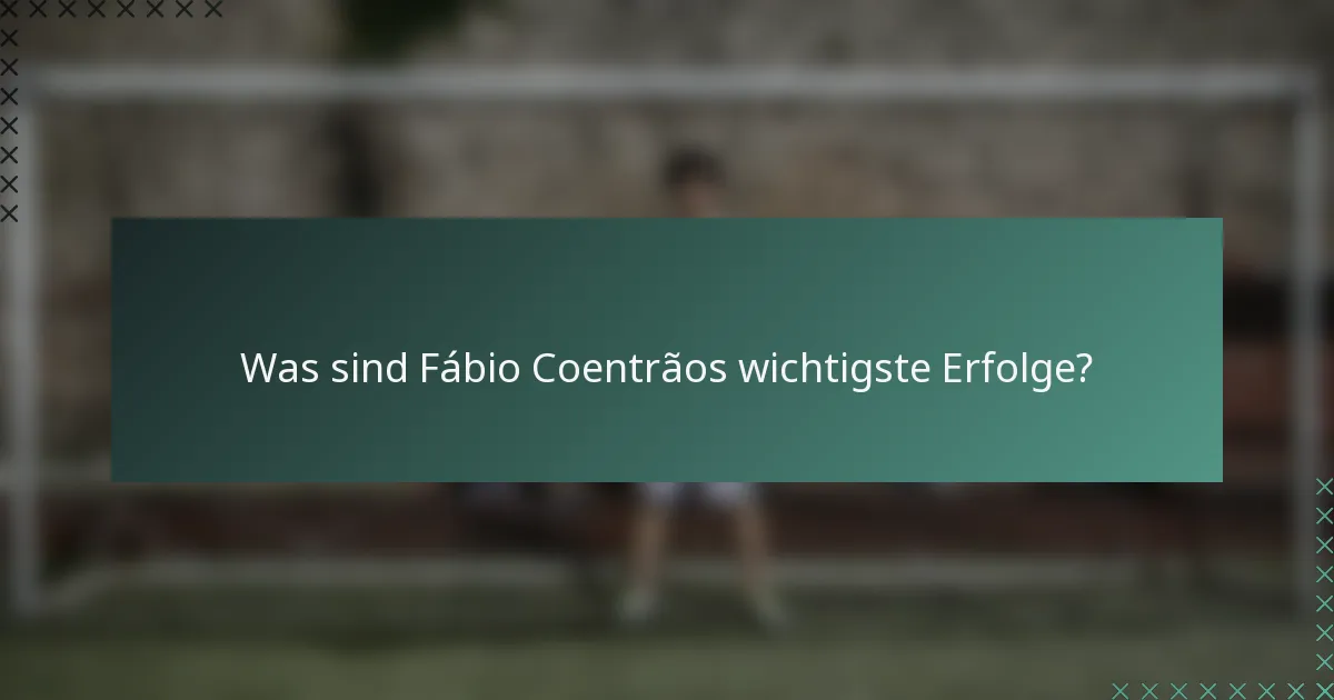 Was sind Fábio Coentrãos wichtigste Erfolge?