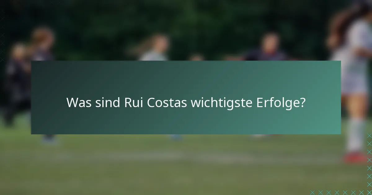 Was sind Rui Costas wichtigste Erfolge?
