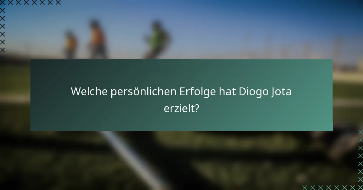 Welche persönlichen Erfolge hat Diogo Jota erzielt?