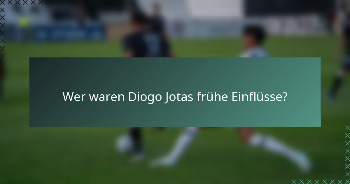 Wer waren Diogo Jotas frühe Einflüsse?
