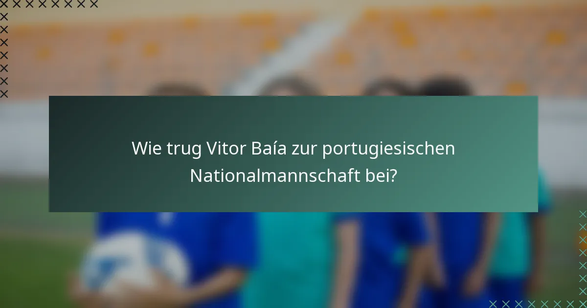 Wie trug Vitor Baía zur portugiesischen Nationalmannschaft bei?